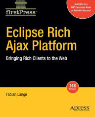 Title: Eclipse Rich Ajax Platform: Bringing Rich Client to the Web, Author: Fabian Lange