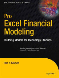 Title: Pro Excel Financial Modeling: Building Models for Technology Startups, Author: Tom Y. Sawyer