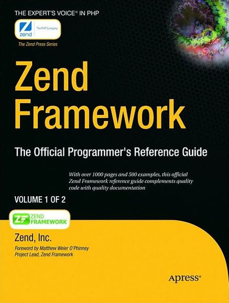 Zend Framework: The Official Programmer's Reference Guide / Edition 1