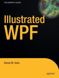 Title: Illustrated WPF / Edition 1, Author: Daniel Solis