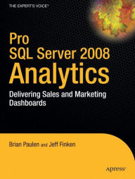 Title: Pro SQL Server 2008 Analytics: Delivering Sales and Marketing Dashboards, Author: Brian Paulen