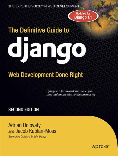 The Definitive Guide to Django: Web Development Done Right by Adrian ...