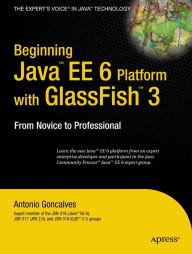 Title: Beginning Java EE 6 Platform with GlassFish 3: From Novice to Professional, Author: Antonio Goncalves