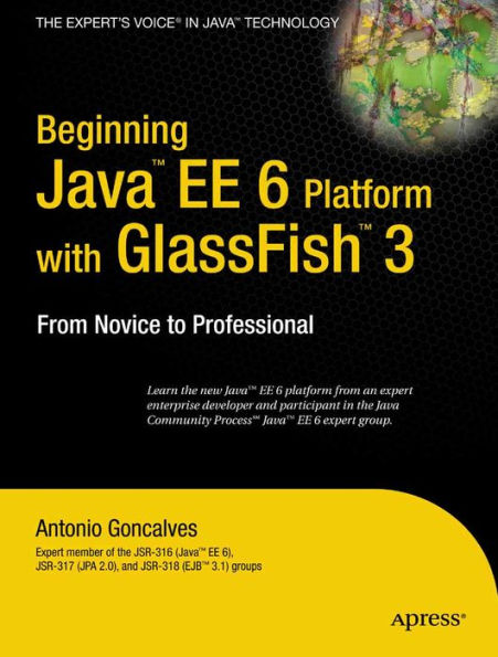 Beginning Java EE 6 Platform with GlassFish 3: From Novice to Professional