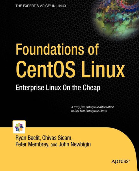 Foundations of CentOS Linux: Enterprise Linux On the Cheap