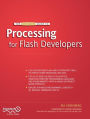 The Essential Guide to Processing for Flash Developers / Edition 1