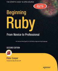 Title: Beginning Ruby: From Novice to Professional / Edition 2, Author: Peter Cooper