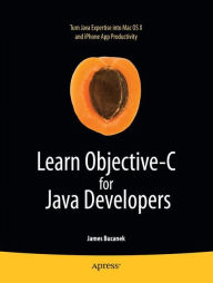 Title: Learn Objective-C for Java Developers, Author: James Bucanek