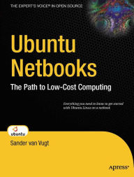 Title: Ubuntu Netbooks: The Path to Low-Cost Computing, Author: Sander van Vugt