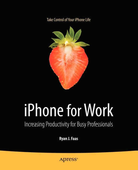 iPhone for Work: Increasing Productivity Busy Professionals