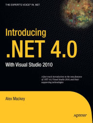 Title: Introducing .NET 4.0: With Visual Studio 2010, Author: Alex Mackey