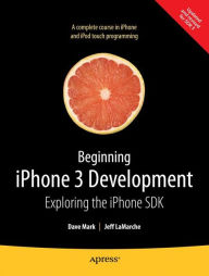 Title: Beginning iPhone 3 Development: Exploring the iPhone SDK, Author: David Mark