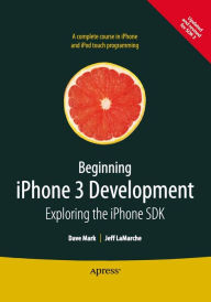 Title: Beginning iPhone 3 Development: Exploring the iPhone SDK, Author: David Mark