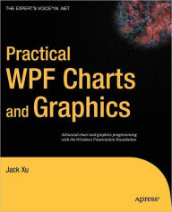 Title: Practical WPF Charts and Graphics / Edition 1, Author: Jack Xu