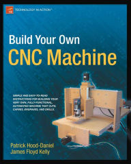 Title: Build Your Own CNC Machine, Author: James Floyd Kelly