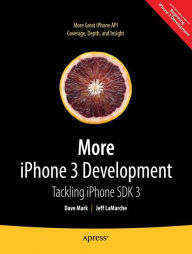 Title: More iPhone 3 Development: Tackling iPhone SDK 3, Author: David Mark