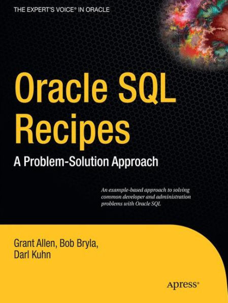 Oracle SQL Recipes: A Problem-Solution Approach / Edition 1