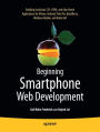 Beginning Smartphone Web Development: Building JavaScript, CSS, HTML and Ajax-based Applications for iPhone, Android, Palm Pre, BlackBerry, Windows Mobile and Nokia S60