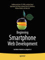 Beginning Smartphone Web Development: Building JavaScript, CSS, HTML and Ajax-based Applications for iPhone, Android, Palm Pre, BlackBerry, Windows Mobile and Nokia S60