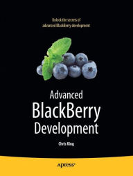 Title: Advanced BlackBerry Development, Author: Chris King