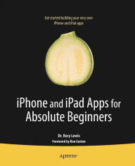 Title: iPhone and iPad Apps for Absolute Beginners, Author: Rory Lewis