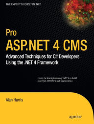 Title: Pro ASP.NET 4 CMS: Advanced Techniques for C# Developers Using the .NET 4 Framework, Author: Alan Harris