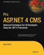 Pro ASP.NET 4 CMS: Advanced Techniques for C# Developers Using the .NET 4 Framework