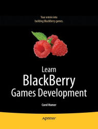 Title: Learn Blackberry Games Development / Edition 1, Author: Carol Hamer