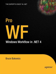 Title: Pro WF: Windows Workflow in .NET 4 / Edition 1, Author: Bruce Bukovics