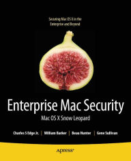 Title: Enterprise Mac Security: Mac OS X Snow Leopard, Author: Charles Edge