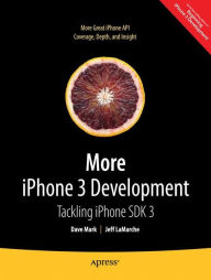 Title: More iPhone 3 Development: Tackling iPhone SDK 3, Author: Dave Mark