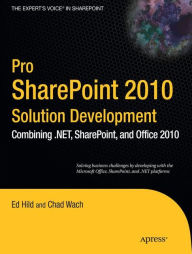 Title: Pro SharePoint 2010 Solution Development: Combining .NET, SharePoint, and Office 2010, Author: Ed Hild