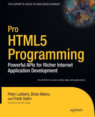 Title: Pro HTML5 Programming: Powerful APIs for Richer Internet Application Development, Author: Peter Lubbers