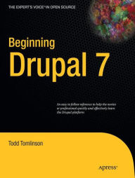 Title: Beginning Drupal 7 / Edition 1, Author: Todd Tomlinson