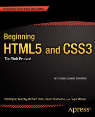Title: Beginning HTML5 and CSS3: The Web Evolved, Author: Christopher Murphy