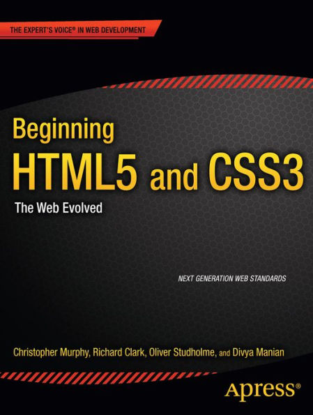 Beginning HTML5 and CSS3: The Web Evolved