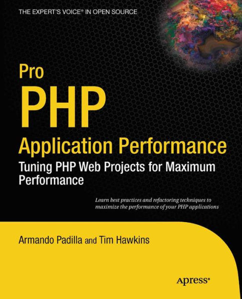 Pro PHP Application Performance: Tuning PHP Web Projects for Maximum Performance