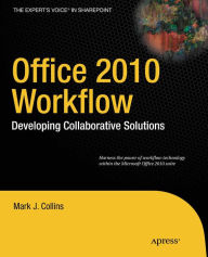 Title: Office 2010 Workflow: Developing Collaborative Solutions, Author: Mark Collins