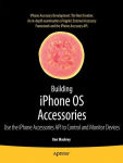 Alternative view 1 of Building iPhone OS Accessories: Use the iPhone Accessories API to Control and Monitor Devices