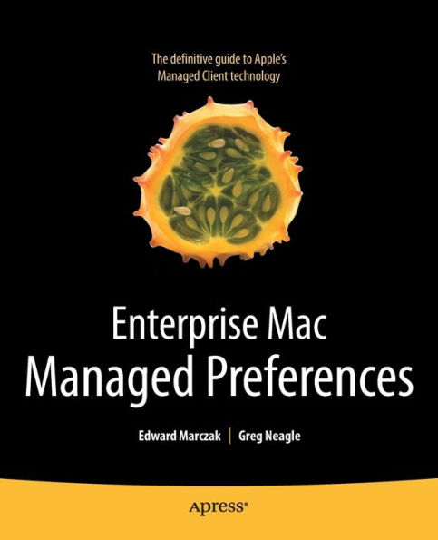 Enterprise Mac Managed Preferences / Edition 1