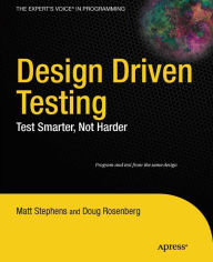 Title: Design Driven Testing: Test Smarter, Not Harder, Author: Matt Stephens