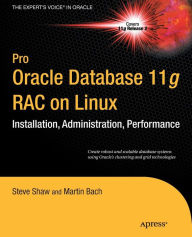 Title: Pro Oracle Database 11g RAC on Linux / Edition 2, Author: Julian Dyke