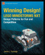 Winning Design!: LEGO MINDSTORMS NXT Design Patterns for Fun and Competition