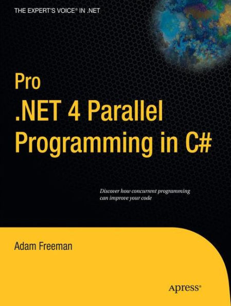 Pro .NET 4 Parallel Programming in C# / Edition 1