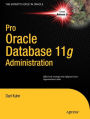 Pro Oracle Database 11g Administration / Edition 1
