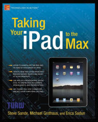 Title: Taking Your iPad to the Max, Author: Erica Sadun