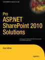 Pro ASP.NET SharePoint 2010 Solutions: Techniques for Building SharePoint Functionality into ASP.NET Applications