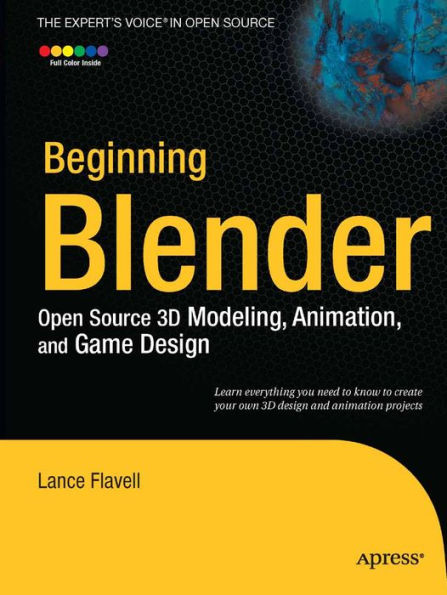 Beginning Blender: Open Source 3D Modeling, Animation, and Game Design