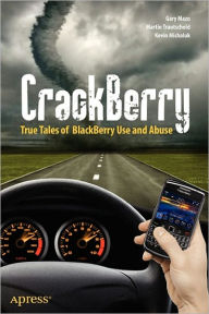 Title: CrackBerry: True Tales of BlackBerry Use and Abuse, Author: Martin Trautschold