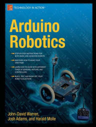 Title: Arduino Robotics / Edition 1, Author: John-David Warren